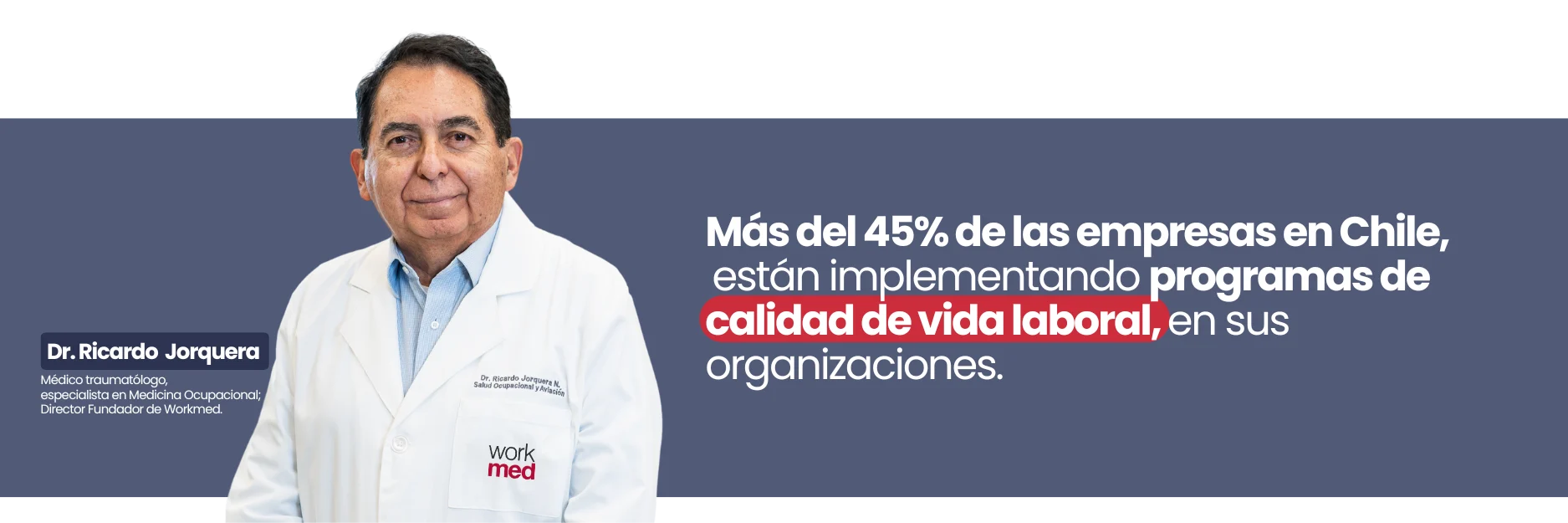 Dr. Ricardo Jorquera, médico traumatólogo y Director Fundador de Workmed